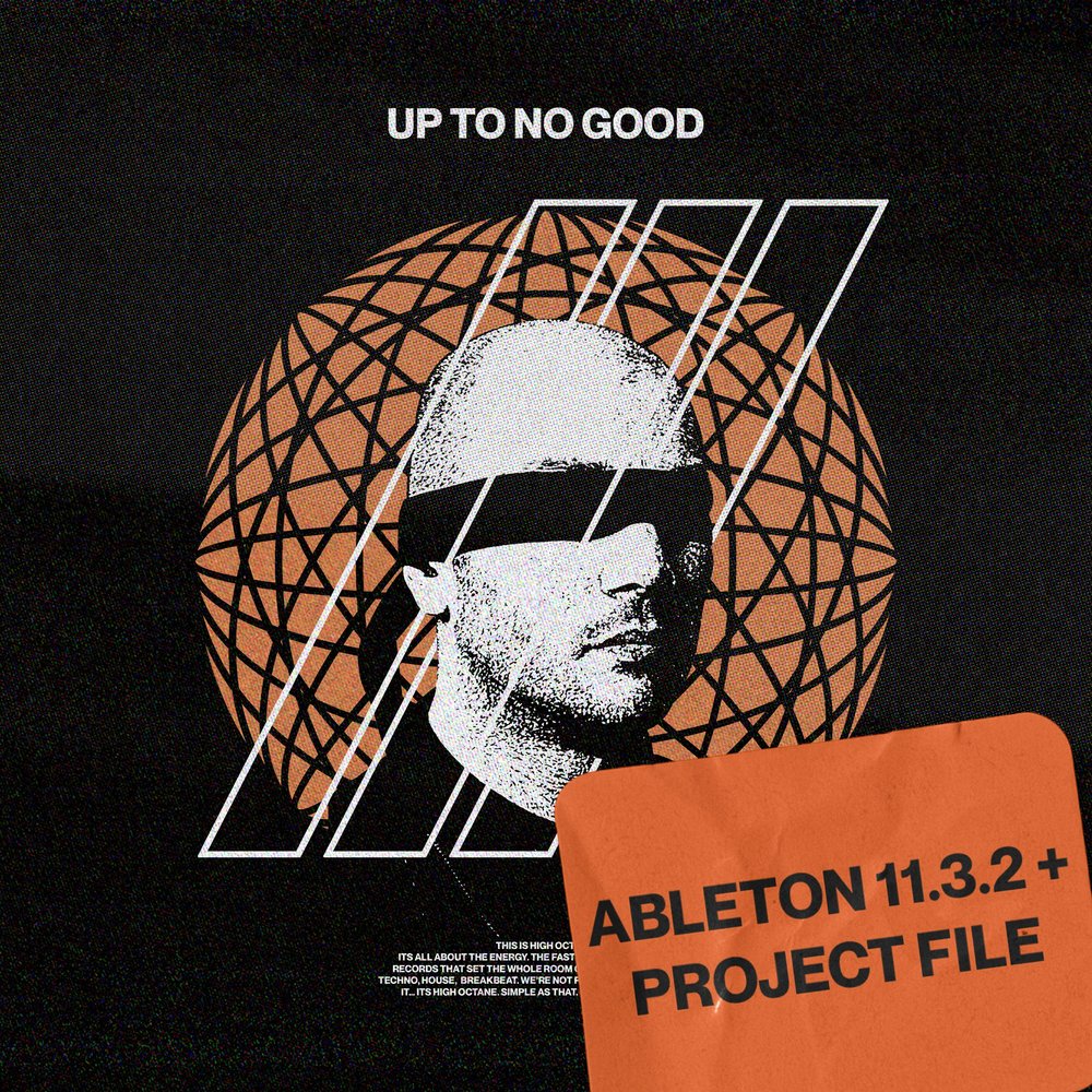 Up To No Good — Ableton Project cover